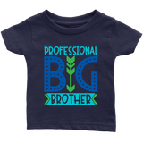 PROFESSIONAL BIG BROTHER Infant T-Shirt - J & S Graphics