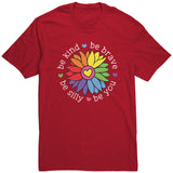 Be Kind Be Brave Be Silly Be You Unisex T-Shirt Rainbow Flower