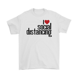 I Love (heart) Social Distancing Men's T-Shirt