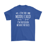 I'm the Middle Child Men's T-Shirt, I'm the Reason We Have the Rules - J & S Graphics