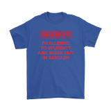 Warning: I'm Allergic to Stupidity and Break Out in Sarcasm Men's T-Shirt