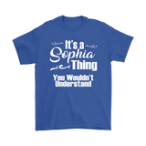 IT'S A SOPHIA THING. YOU WOULDN'T UNDERSTAND. Unisex T-Shirt