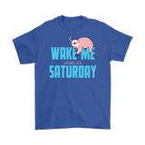 Wake Me When it's Saturday Sloth T-Shirt, Men's, Women's, Childrens