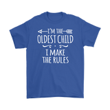 I'm the Oldest Child Men's T-Shirt, I Make the Rules - J & S Graphics