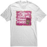 Coffee Gives Me Momma Powers Unisex T-Shirt