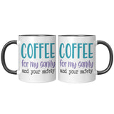 Coffee for My Sanity and Your Safety 11oz Color Accent COFFEE MUG