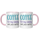 Coffee for My Sanity and Your Safety 11oz Color Accent COFFEE MUG