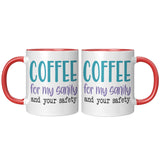 Coffee for My Sanity and Your Safety 11oz Color Accent COFFEE MUG