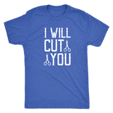 I WILL CUT YOU Barber Humor Men's Triblend T-Shirt - J & S Graphics