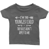 I'm the Youngest Child Infant T-Shirt, The Rules Don't Apply to Me - J & S Graphics
