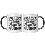Duct Tape Can't Fix Stupid 11oz Color Accent COFFEE MUG