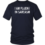 I AM FLUENT IN SARCASM Short-Sleeve Unisex T-Shirt - J & S Graphics