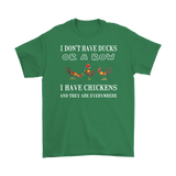 I don't have ducks in a row, I have chickens Short Sleeve T-Shirt