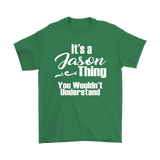 IT'S A JASON THING. YOU WOULDN'T UNDERSTAND. Unisex T-Shirt