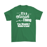 IT'S A SARAH THING. YOU WOULDN'T UNDERSTAND Unisex/Men's T-Shirt