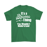 It's a BRIANNA Thing Unisex T-Shirt