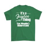 IT'S A JAYDEN THING. YOU WOULDN'T UNDERSTAND. Men's T-Shirt