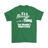 It's a GEORGE Thing You Wouldn't Understand Men's T-Shirt