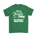 IT'S A JACOB THING. YOU WOULDN'T UNDERSTAND. Unisex T-Shirt