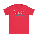 You Inspire My Inner Serial Killer Women's T-Shirt - J & S Graphics