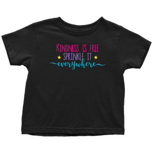 KINDNESS is FREE, Sprinkle it Everywhere Toddler T-Shirt - J & S Graphics