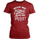 Give me Coffee and No One Gets Hurt Women's T-Shirt - J & S Graphics