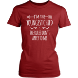 I'm the Youngest Child Women's T-Shirt, The Rules Don't Apply to Me - J & S Graphics