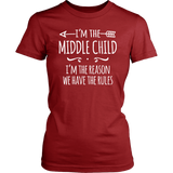 I'm the Middle Child Women's T-Shirt, I'm the Reason We Have the Rules - J & S Graphics