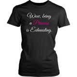 Being a Princess is Exhausting Women's short sleeve T-Shirt - J & S Graphics