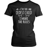 I'm the Oldest Child Women's T-Shirt, I Make the Rules - J & S Graphics