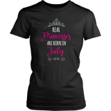 Real PRINCESSES are Born in JULY Women's T-shirt - J & S Graphics