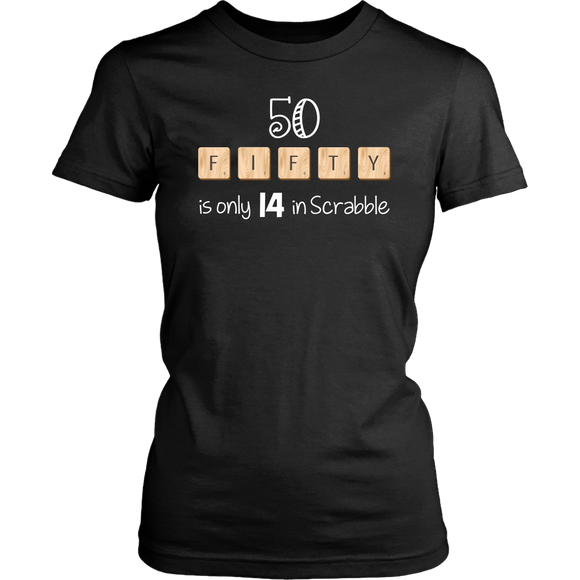 50 FIFTY is Only 14 in Scrabble Women's T-Shirt - J & S Graphics