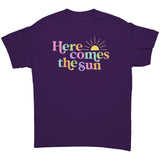 HERE COMES THE SUN Unisex T-Shirt