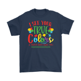 I See Your True Colors and that's Why I Love You, Men's Autism Awareness T-Shirt