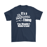 It's a BRIANNA Thing Unisex T-Shirt