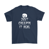 JUST CREEPIN' IT REAL Spooky HALLOWEEN Unisex T-Shirt