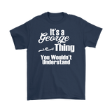 It's a GEORGE Thing You Wouldn't Understand Men's T-Shirt