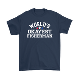 World's Okayest Fisherman Unisex T-Shirt