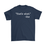 That's What She Said Unisex T-Shirt