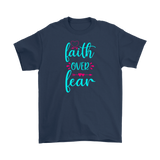 Faith over Fear Men's and Women's T-Shirts