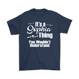 IT'S A SOPHIA THING. YOU WOULDN'T UNDERSTAND. Unisex T-Shirt