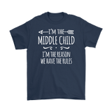 I'm the Middle Child Men's T-Shirt, I'm the Reason We Have the Rules - J & S Graphics