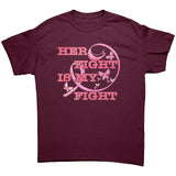 Her Fight is My Fight Breast Cancer Awareness Unisex T-Shirt