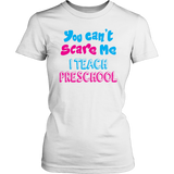 You Can't Scare Me I teach Preschool Short sleeve Women's T-Shirt - J & S Graphics