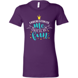 Underestimate Me...That'll be Fun Women's T-Shirt