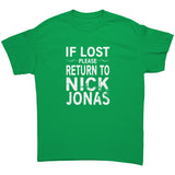 IF LOST PLEASE RETURN TO NICK JONAS Unisex T-Shirt