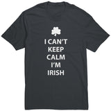 I Can't Keep Calm, I'm Irish Men's T-Shirt