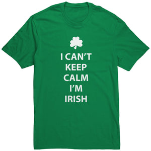 I Can't Keep Calm, I'm Irish Men's T-Shirt