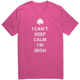 I Can't Keep Calm, I'm Irish Unisex T-Shirt - J & S Graphics