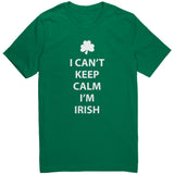I Can't Keep Calm, I'm Irish Unisex T-Shirt - J & S Graphics
